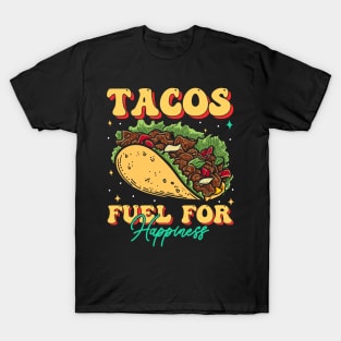 Tacos Fuel FOr Happiness T-Shirt